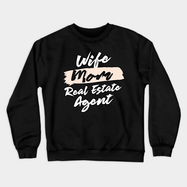 Cute Wife Mom Real Estate Agent Gift Idea Crewneck Sweatshirt by BetterManufaktur